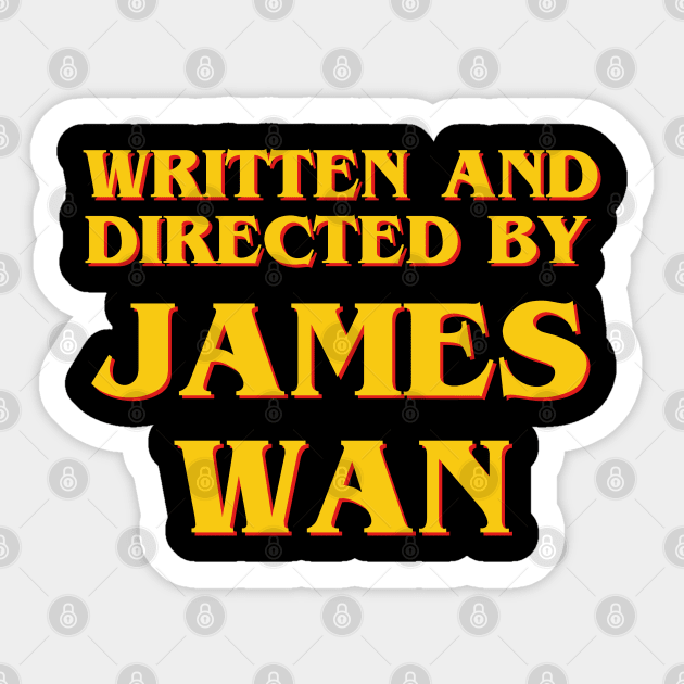 Written and Directed by James Wan Sticker by ribandcheese